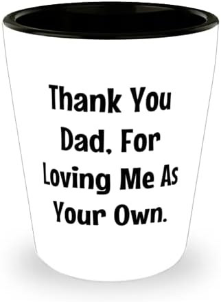 כוס שוט של אב חורג ייחודי, תודה אבא, שאהבת אותי כמו שלך, מתנה לאבא, איסור פרסום מהבן